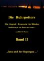Die Ruhrpotters - Band II - Jana und der Supergau ...