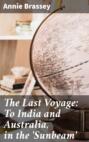 The Last Voyage: To India and Australia, in the 'Sunbeam'