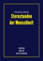 Stefan Zweig: Sternstunden der Menschheit