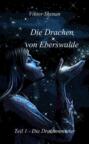 Die Drachen von Eberswalde Teil 1 - Die Drachenmutter