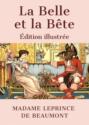 Leprince de Beaumont : La Belle et la Bête (Édition illustrée)