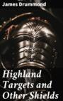 Highland Targets and Other Shields