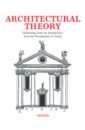 Architectural Theory. Pioneering Texts on Architecture from the Renaissance to Today