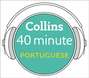 Portuguese in 40 Minutes: Learn to speak Portuguese in minutes with Collins