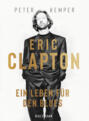 Eric Clapton. Ein Leben für den Blues