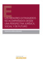Los menores extranjeros no acompa&ntilde;ados desde una perspectiva jur&iacute;dica, social y de futuro