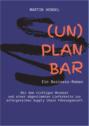 (UN)PLANBAR - Ein Business-Roman &uuml;ber Sales & Operations Planning