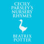 Cecily Parsley's Nursery Rhymes (Unabridged)