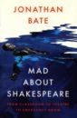 Mad about Shakespeare. From Classroom to Theatre to Emergency Room