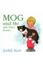 Mog and Me and Other Stories