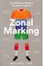 Zonal Marking. The Making of Modern European Football