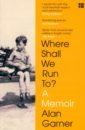 Where Shall We Run To? A Memoir