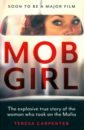 Mob Girl. The Explosive True Story of the Woman Who Took on the Mafia