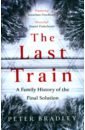 The Last Train. A Family History Of The Final Solution