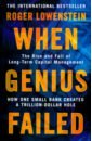 When Genius Failed. The Rise and Fall of Long Term Capital Management