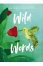 Wild Words.  collection of words from around the world that describe happenings in nature