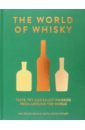 The World of Whisky. Taste, Try and Enjoy Whiskie from Around the World