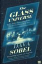 The Glass Universe. The Hidden History of the Women Who Took the Measure of the Stars