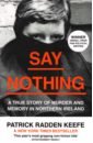 Say Nothing. A True Story of Murder and Memory in Northern Ireland