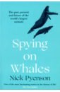 Spying on Whales. The Past, Present and Future of the World's Largest Animals