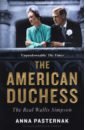 The American Duchess. The Real Wallis Simpson