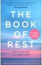 The Book of Rest. How to find calm in a chaotic world
