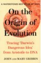 On the Origin of Evolution. Tracing 'Darwin's Dangerous Idea' from Aristotle to DNA