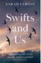 Swifts and Us. The Life of the Bird that Sleeps in the Sky