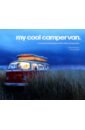 My Cool Campervan. An inspirational guide to retro-style campervans