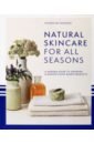 Natural Skincare for All Seasons. A Modern Guide to Growing & Making Plant-Based Products