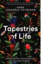 Tapestries of Life. Uncovering the Lifesaving Secrets of the Natural World