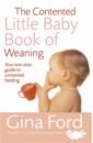 The Contented Little Baby Book Of Weaning