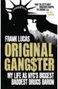 Original Gangster. My Life as NYC's Biggest Baddest Drugs Baron