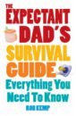 The Expectant Dad's Survival Guide. Everything You Need to Know