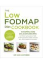 The Low-FODMAP Diet Cookbook. 150 simple and delicious recipes to relieve symptoms of IBS