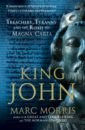 King John. Treachery, Tyranny and the Road to Magna Carta