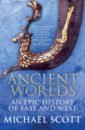 Ancient Worlds. An Epic History of East and West