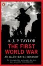 The First World War. An Illustrated History