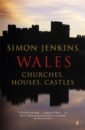 Wales. Churches, Houses, Castles