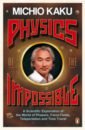 Physics of the Impossible. A Scientific Exploration of the World of Phasers, Force Fields