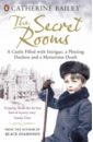 The Secret Rooms. A Castle Filled with Intrigue, a Plotting Duchess and a Mysterious Death