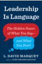 Leadership Is Language. The Hidden Power of What You Say and What You Don't