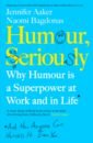 Humour, Seriously. Why Humour Is A Superpower At Work And In Life