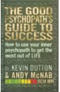 The Good Psychopath's Guide to Success