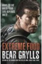 Extreme Food. What to eat when your life depends on it...