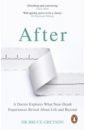 After. A Doctor Explores What Near-Death Experiences Reveal About Life and Beyond