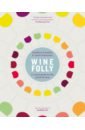 Wine Folly. A Visual Guide to the World of Wine