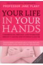 Your Life In Your Hands. Understand, Prevent and Overcome Breast Cancer and Ovarian Cancer