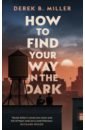 How to Find Your Way in the Dark