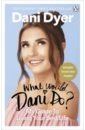 What Would Dani Do? My guide to living your best life